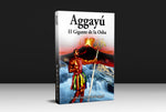 Aggayú - El Gigante de la Osha