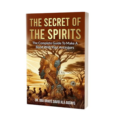 The Secret of the spirits the complete guide to make a bond with your ancestors - ENGLISH VERSION