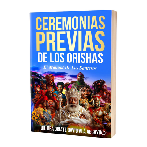 Ceremonias previas de los Orishas. 40% Descuento - PRE-VENTA