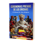 CEREMONIAS PREVIAS DE LOS ORISHAS